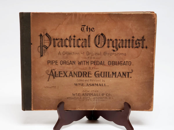 Original Compositions For Pipe Organ "The Practical Organist" Copyright 1898